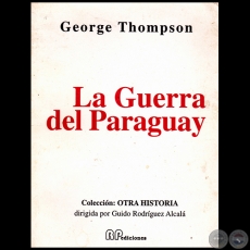 LA GUERRA DEL PARAGUAY - Autor: GEORGE THOMPSON - Ao 2001